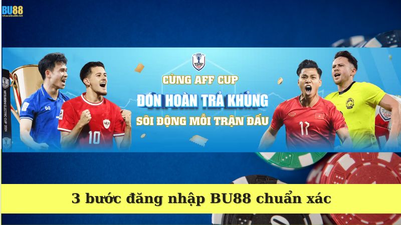 3 bước truy cập BU 88 đơn giản, chuẩn xác