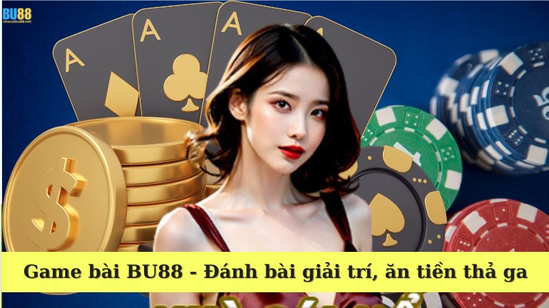 Game bài BU88 đổi thưởng