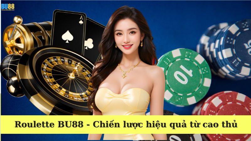 Chiến lược chơi Roulette BU88