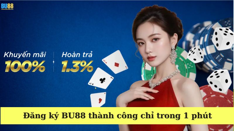 Hướng dẫn đăng ký BU88 thành công chỉ trong 1 phút